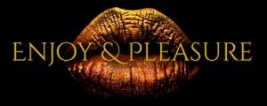 Enjoy and Pleasure